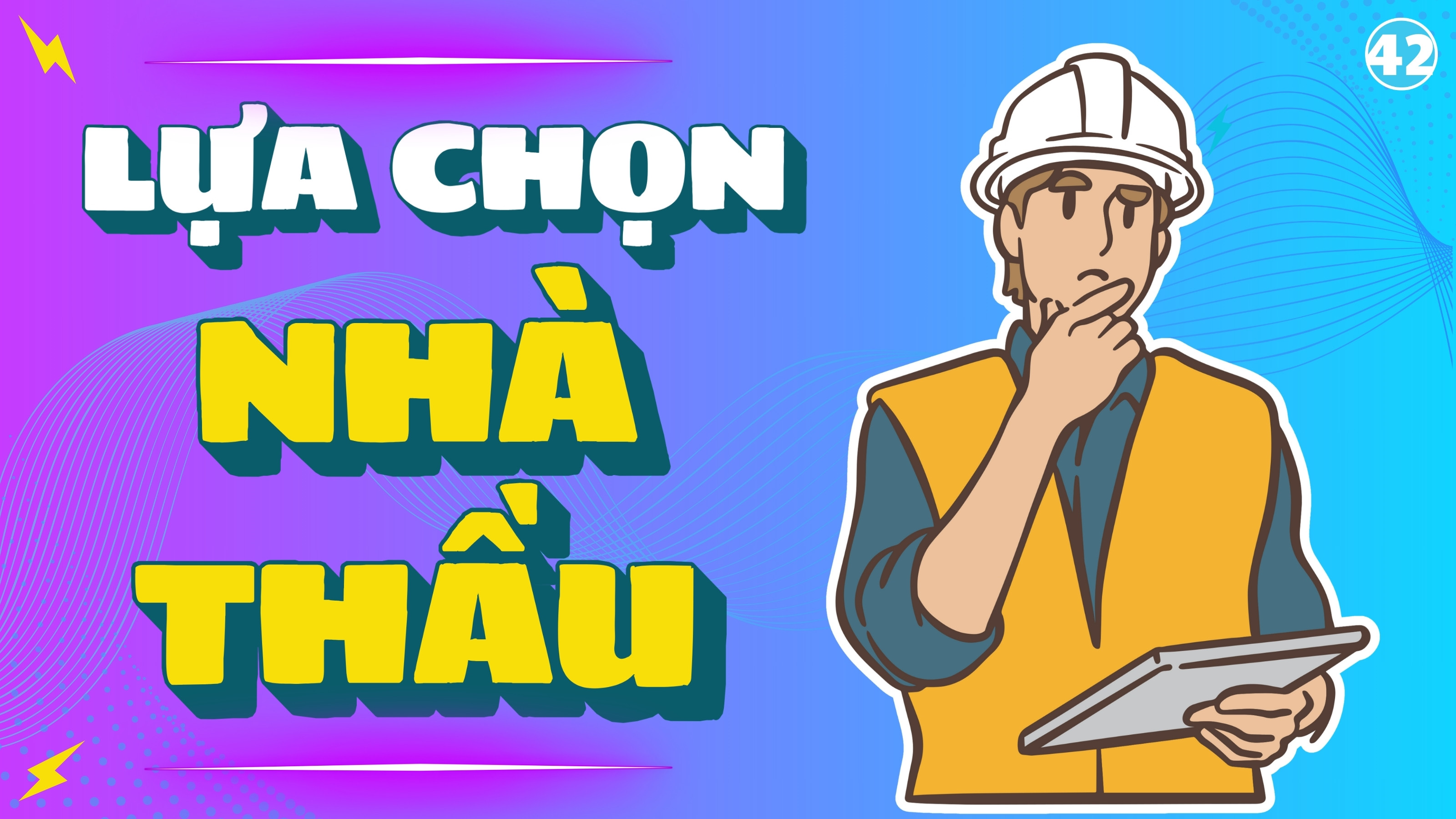42 -Lựa chọn nhà thầu thiết kế thi công.jpg