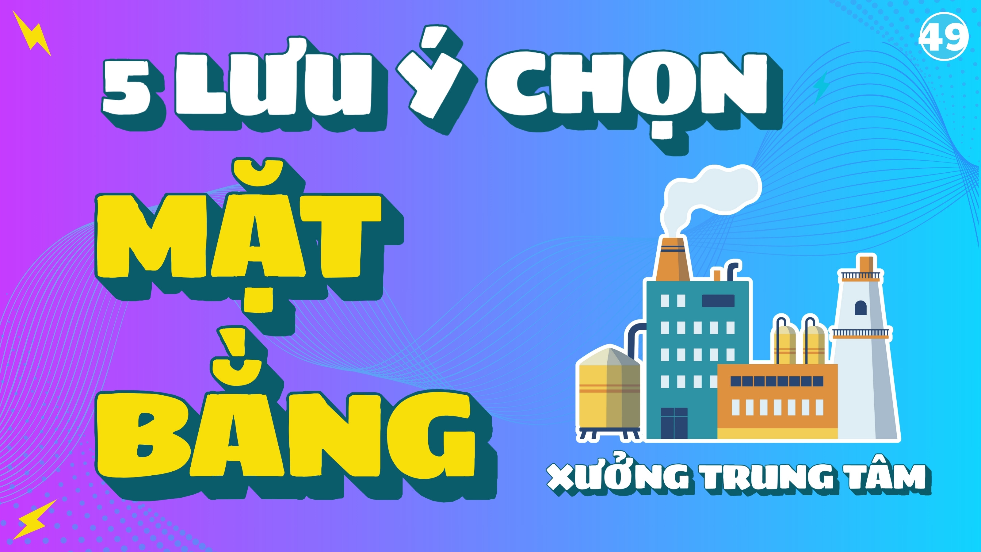 49 -5 lưu ý khi lựa chọn mặt bằng mở xưởng trung tâm.jpg